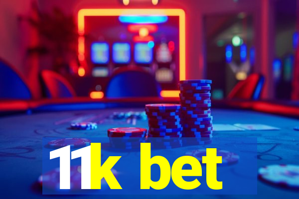 11k bet