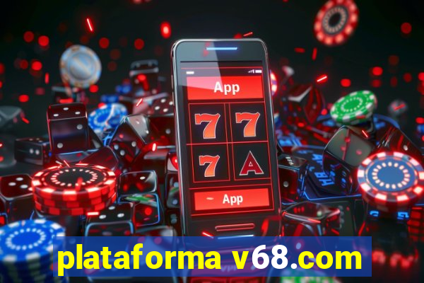 plataforma v68.com