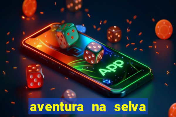 aventura na selva uma fernando sabino uma