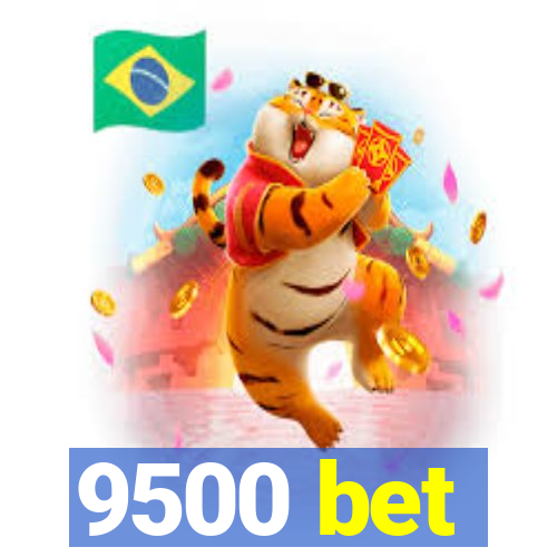 9500 bet