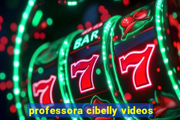 professora cibelly videos