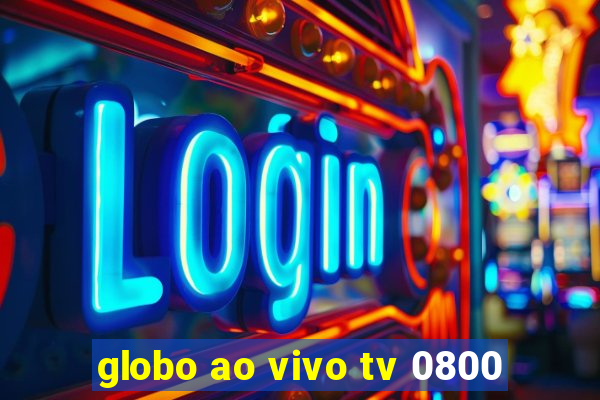 globo ao vivo tv 0800