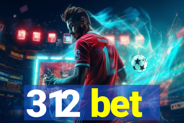 312 bet