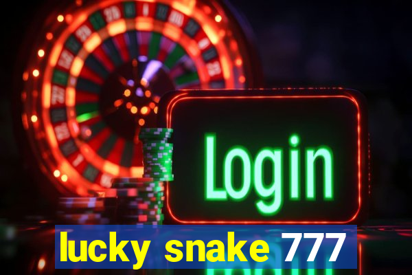 lucky snake 777