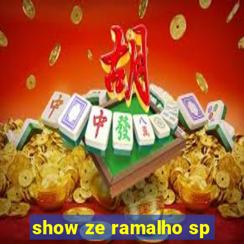 show ze ramalho sp