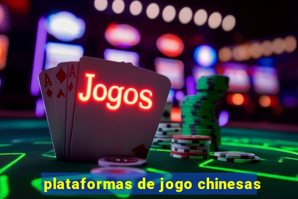 plataformas de jogo chinesas