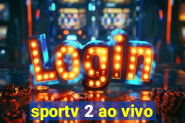 sportv 2 ao vivo