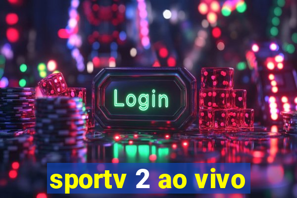 sportv 2 ao vivo