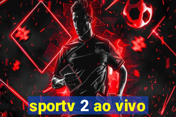 sportv 2 ao vivo