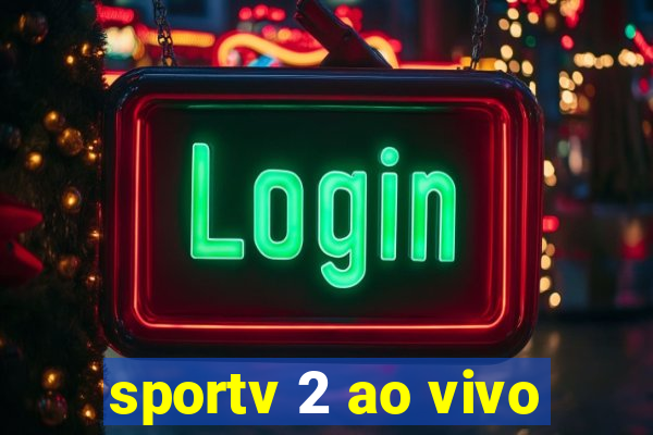 sportv 2 ao vivo