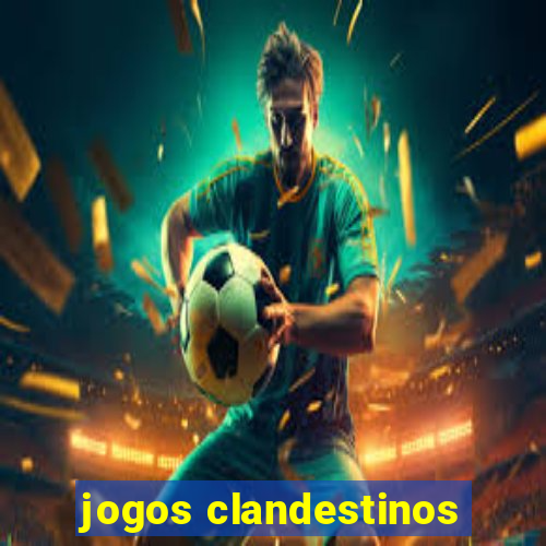 jogos clandestinos
