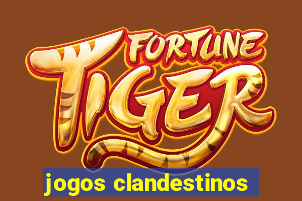 jogos clandestinos