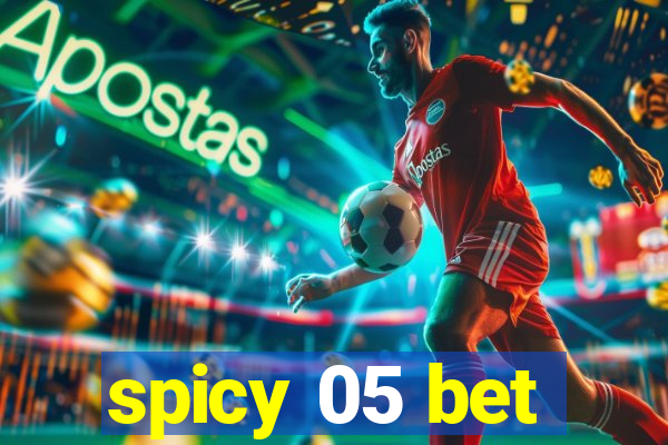 spicy 05 bet