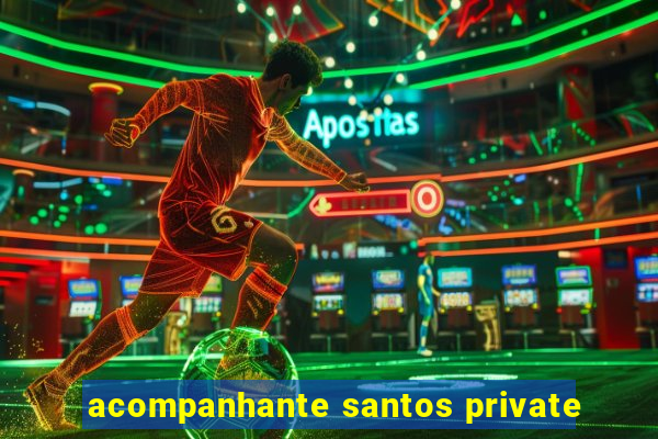 acompanhante santos private