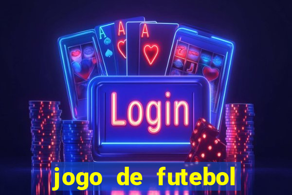 jogo de futebol com dinheiro infinito