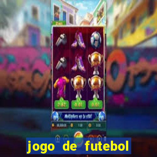 jogo de futebol com dinheiro infinito