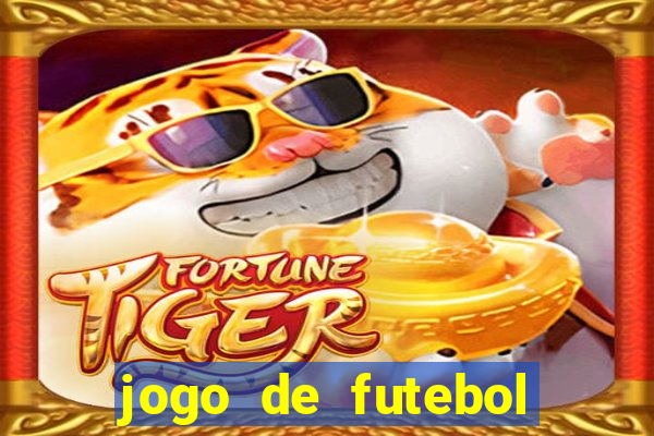 jogo de futebol com dinheiro infinito