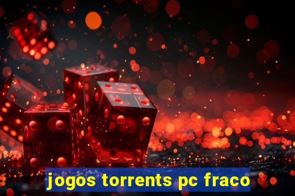 jogos torrents pc fraco