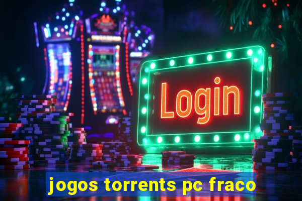 jogos torrents pc fraco