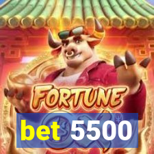 bet 5500