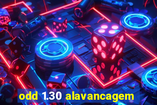 odd 1.30 alavancagem