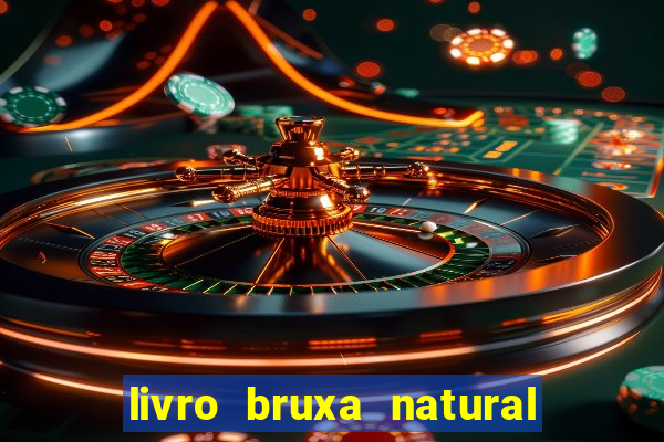 livro bruxa natural pdf gratis