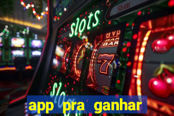 app pra ganhar dinheiro jogando