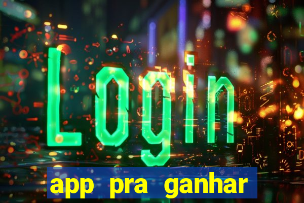 app pra ganhar dinheiro jogando