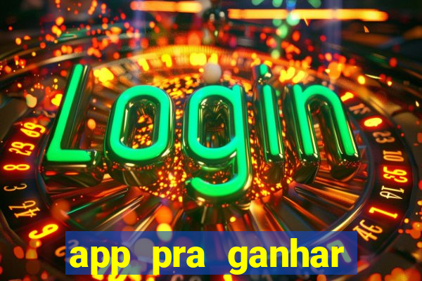 app pra ganhar dinheiro jogando