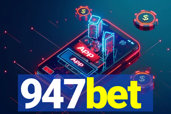 947bet