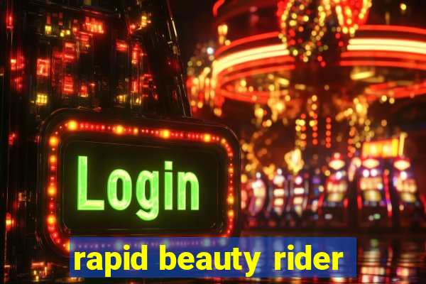 rapid beauty rider