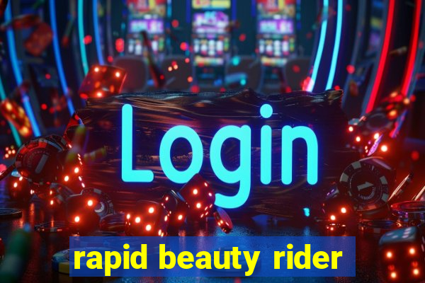 rapid beauty rider