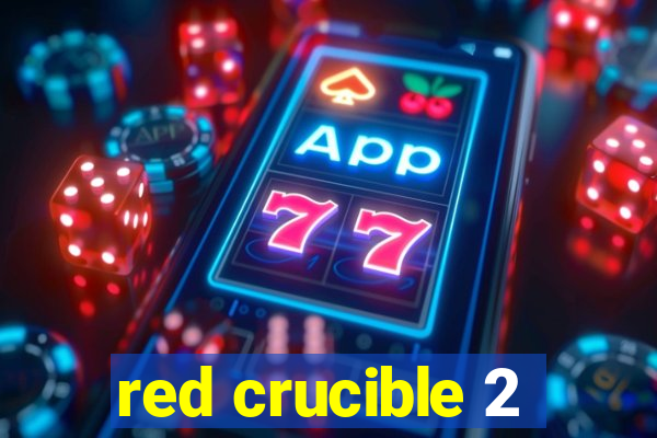 red crucible 2