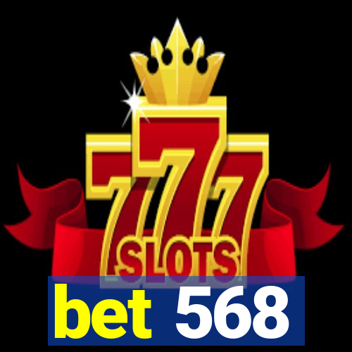 bet 568