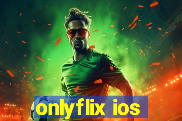 onlyflix ios