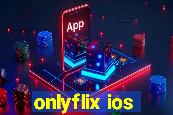 onlyflix ios