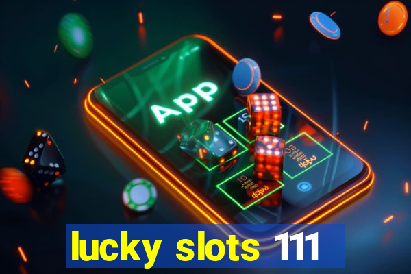 lucky slots 111