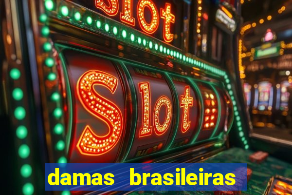 damas brasileiras jogar online