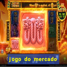 jogo do mercado com dinheiro infinito