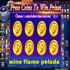 wine flame pelada