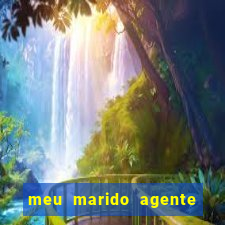 meu marido agente secreto dublado online