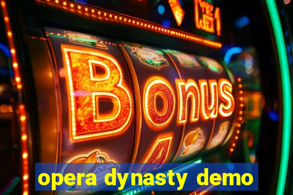 opera dynasty demo