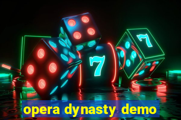 opera dynasty demo