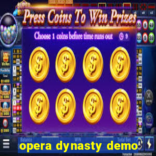 opera dynasty demo