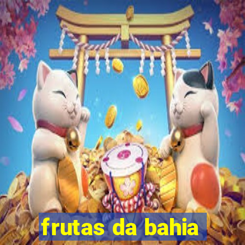 frutas da bahia