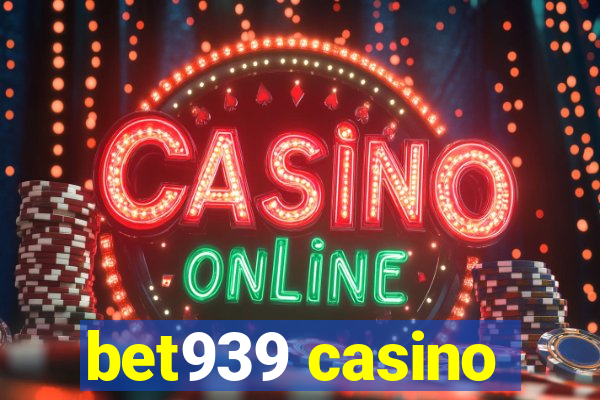 bet939 casino