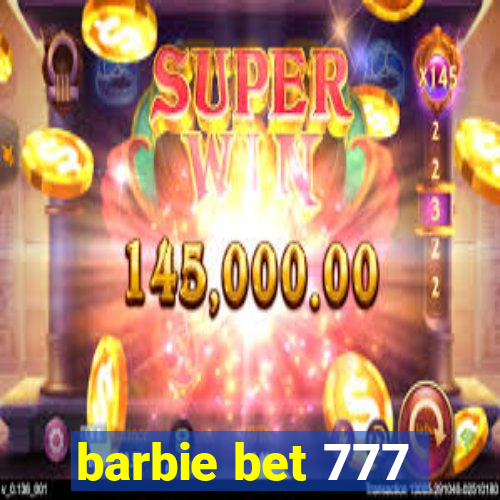 barbie bet 777