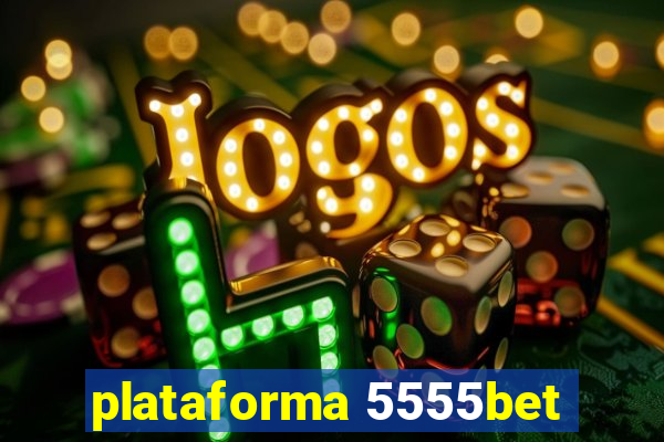 plataforma 5555bet