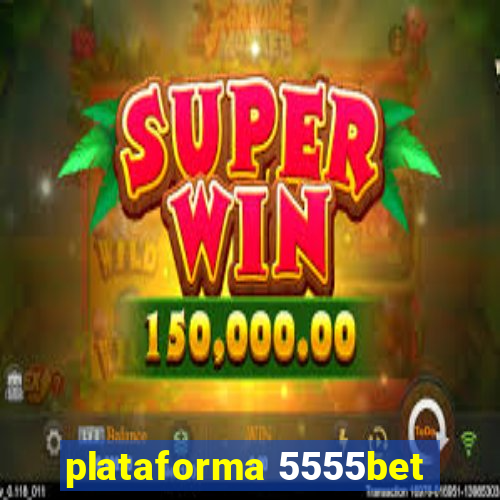 plataforma 5555bet