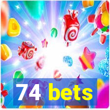 74 bets